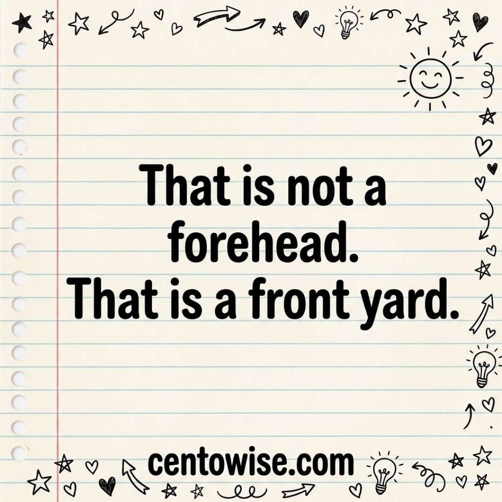 Big forehead jokes graphic with a front yard punchline in black marker text on a notebook page