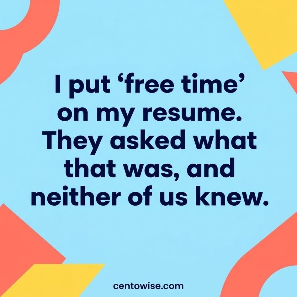 Funny deadpan joke about “free time” on a resume, in bold navy text on a sky-blue background