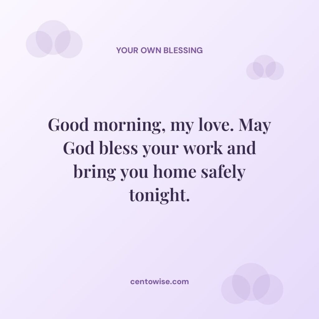 Good morning blessing for him on a purple background with clouds: May God bless your work and bring you home safely tonight.