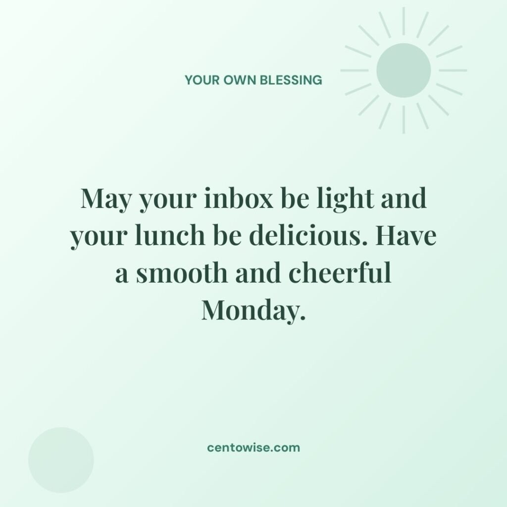 Cheerful Monday message wishing a light inbox, a delicious lunch, and a smooth workday
