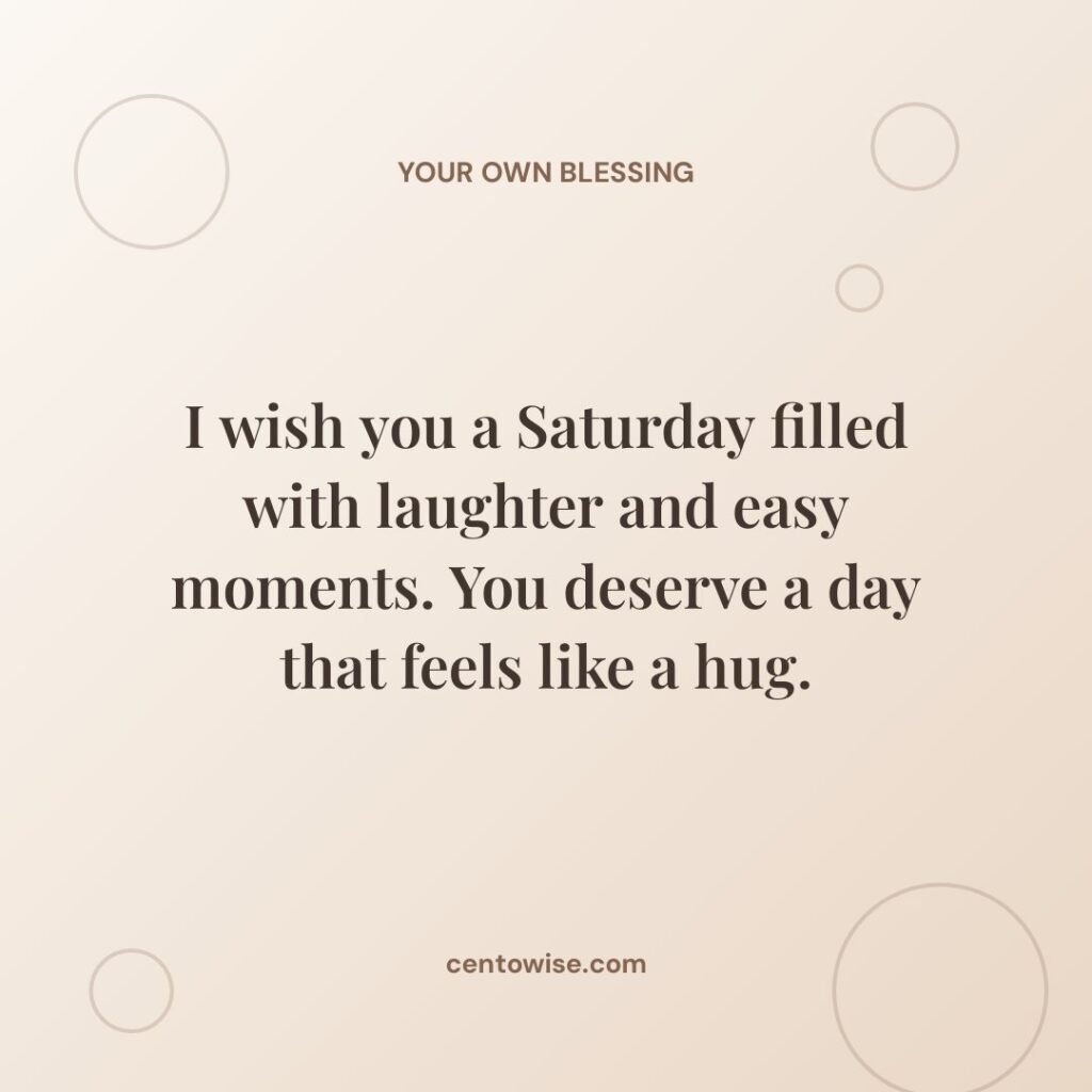 Beige Saturday wish card: a Saturday filled with laughter and easy moments, a day that feels like a hug.