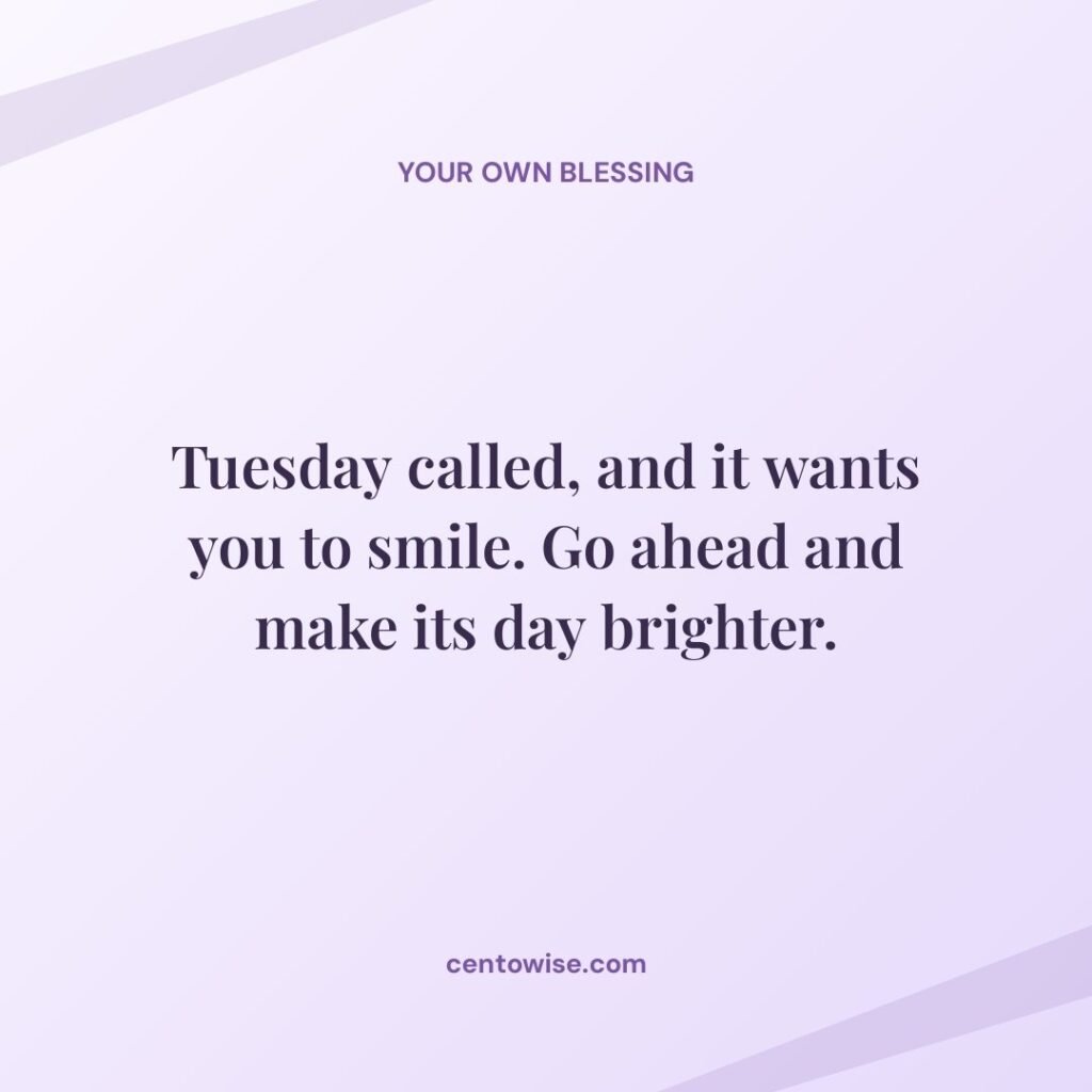 Lavender quote card with a cute Tuesday blessing: Tuesday called, and it wants you to smile
