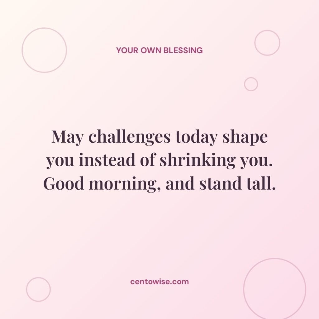 Pink circle design with an inspirational good morning Tuesday blessing: may challenges shape you, not shrink you