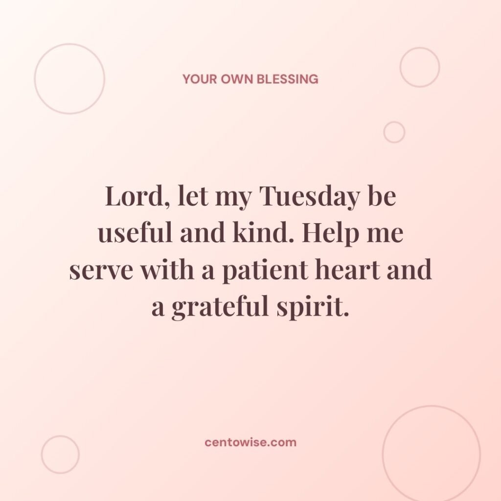 Tuesday morning prayer asking the Lord for a useful, kind day on a blush pink background