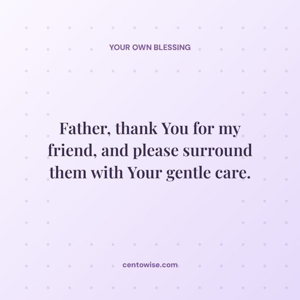 Short prayer for friends on a lavender dotted background, thanking the Father for a friend and asking for His gentle care