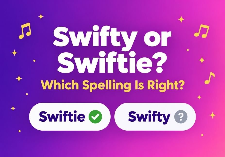 Swifty or Swiftie spelling guide banner showing the correct word Swiftie with a green check mark